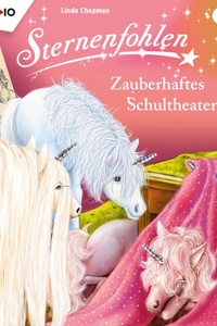 Sternenfohlen, Teil 44: Zauberhaftes Schultheater (ungekürzt)