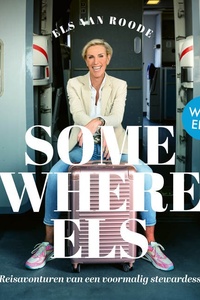 Somewhere Els: Reisavonturen van een voormalig stewardess