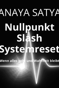 Nullpunkt Slash Systemreset: Wenn alles geht und Wahrheit bleibt