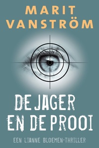 Lianne Bloemen 5 - De jager en de prooi