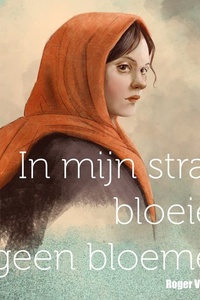 In mijn straat bloeien geen bloemen