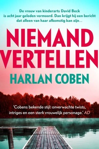 Niemand vertellen: De vrouw van kinderarts David Beck is acht jaar geleden vermoord. Dan krijgt hij een bericht dat alleen van haar afkomstig kan zijn…