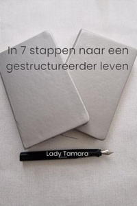 In 7 stappen naar een gestructureerder leven