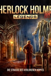 Sherlock Holmes Legends, Untold, Folge 28: Die Straße des verlorenen Kopfes (Ungekürzt)