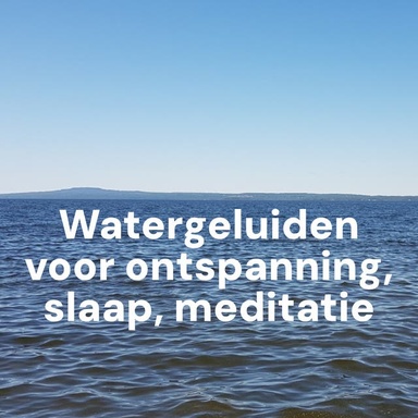 Watergeluiden voor ontspanning, slaap, meditatie
