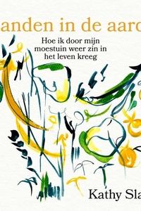 Handen in de aarde: Hoe ik door mijn moestuin weer zin in het leven kreeg