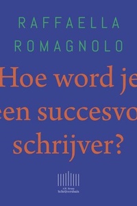 Hoe word je een succesvol schrijver?