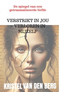 Verstrikt in jou – verloren in mijzelf