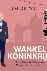 Wankel koninkrijk: Hoe ik Groot-Brittannië door Brexit heb zien veranderen