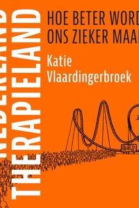Nederland Therapieland: Hoe beter worden ons zieker maakt