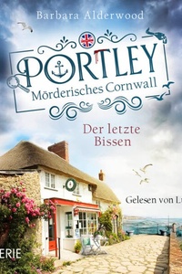 Portley - Der letzte Bissen - Cornwall Cosy Crime, Folge 1 (Ungekürzt)
