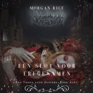 Een Slot voor Erfgenamen (Een Troon voor Zusters—Boek Acht)