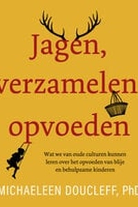 Jagen, verzamelen, opvoeden