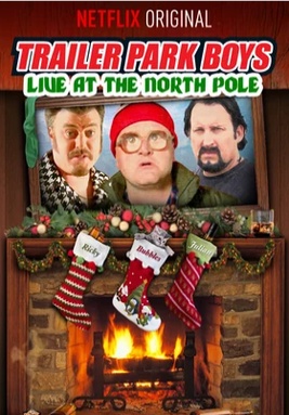 Trailer Park Boys: Live at the North Pole