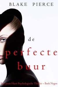 De perfecte buur (Een Jessie Hunt Psychologische Thriller – Boek Negen)