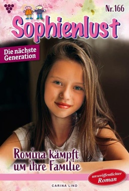 Romina kämpft um ihre Familie: Sophienlust - Die nächste Generation 166 – Familienroman