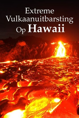 Extreme Vulkaanuitbarsting Op Hawaii