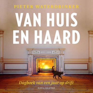 Van huis en haard: Dagboek van een jaar op drift