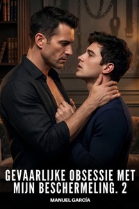 Gevaarlijke obsessie met mijn beschermeling. 2