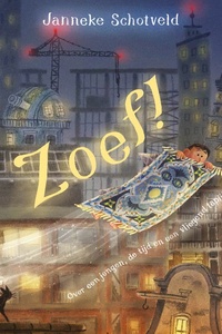 Zoef!: Over een jongen, de tijd en een vliegend tapijt