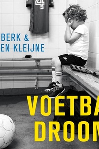 Voetbaldroom: hoe ik verliefd werd op de bal maar ziek werd van de voetbalwereld