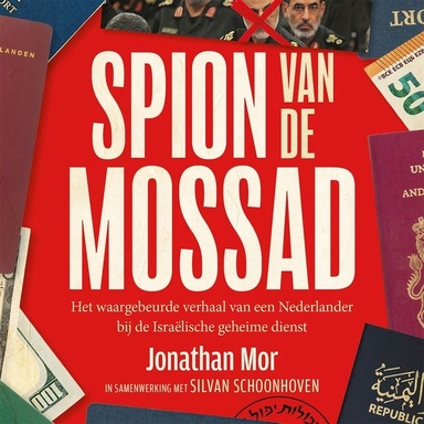 Spion van de Mossad: Het waargebeurde verhaal van een Nederlander bij de Israëlische geheime dienst