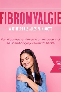 Fibromyalgie: Wat helpt als alles pijn doet? Van diagnose tot therapie en omgaan met FMS in het dagelijks leven tot herstel – Inclusief de 10 beste directe FMS-oefeningen voor meer levensvreugde