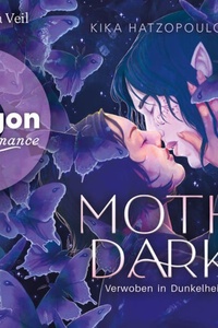Moth Dark - Verwoben in Dunkelheit (Ungekürzte Lesung)