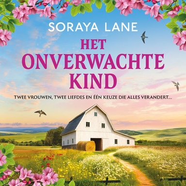 Het onverwachte kind: Twee vrouwen, twee liefdes en één keuze die alles verandert...