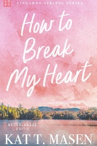 How to Break my Heart