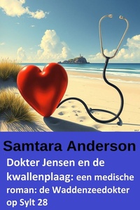 Dokter Jensen en de kwallenplaag: een medische roman: de Waddenzeedokter op Sylt 28
