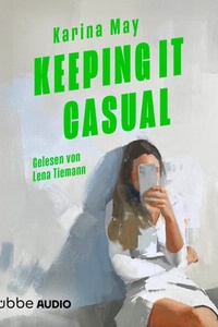 Keeping it casual (Ungekürzt)