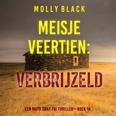 Meisje Veertien: Verbrijzeld (Een Maya Gray FBI Thriller—Boek 14)