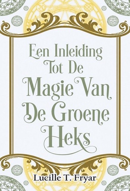 Een Inleiding Tot De Magie Van De Groene Heks
