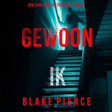 Gewoon Ik (Een Cami Lark FBI Thriller—Boek 1)