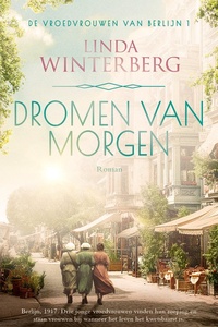 De vroedvrouwen van Berlijn 1 - Dromen van morgen