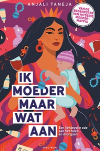 Ik moeder maar wat aan