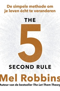 The 5 Second Rule - Nederlandse editie: De simpele methode om je leven écht te veranderen