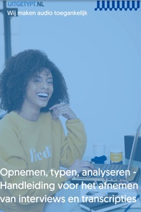 Opnemen, typen, analyseren - handleiding voor het afnemen van interviews en transcripties