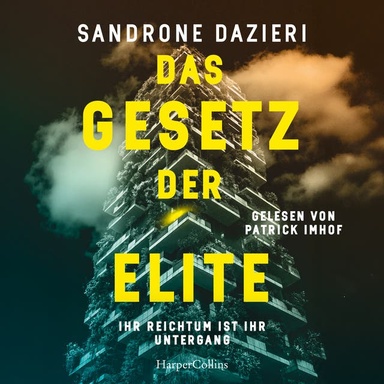 Das Gesetz der Elite: Ihr Reichtum ist ihr Untergang | Thriller | Auftakt einer neuen Reihe von Italiens Erfolgsautor | Hochaktuelle Themen | Intelligente, packende Plots
