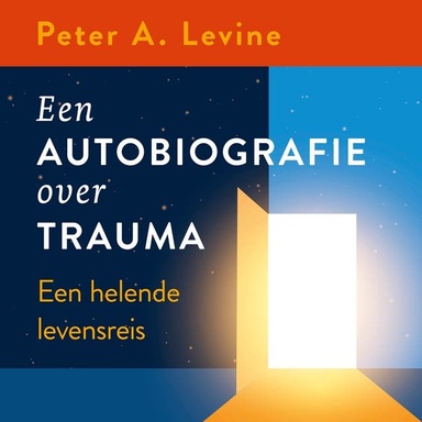 Een autobiografie over trauma: Een helende levensreis