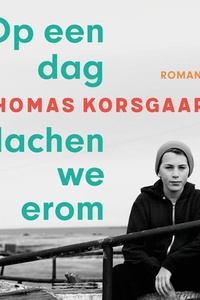 Op een dag lachen we erom