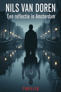 Een reflectie in Amsterdam: Thriller