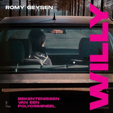 Willy: Bekentenissen van een polycrimineel