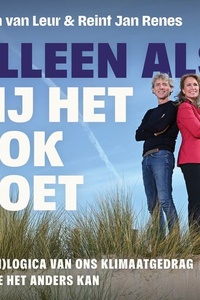 Alleen als jij het ook doet: De (on)logica van ons klimaatgedrag en hoe het anders kan