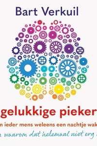 De gelukkige piekeraar: Waarom ieder mens weleens een nachtje wakker ligt (en waarom dat helemaal niet erg is)