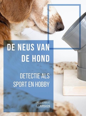 De neus van de hond 1 - Detectie als sport en hobby