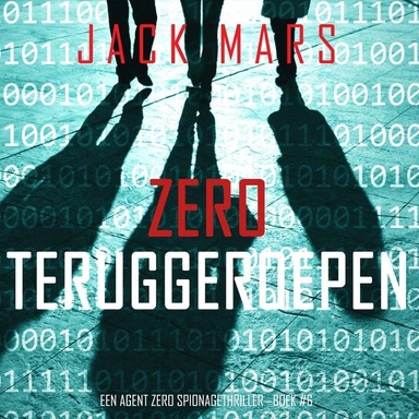 Zero Teruggeroepen (Een Agent Zero Spionagethriller—Boek #6)