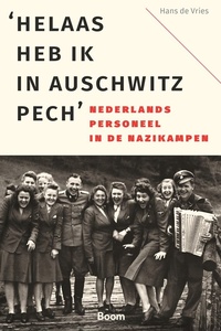 'Helaas heb ik in Auschwitz pech'