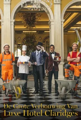 De Grote Verbouwing Van Luxe Hotel Claridges